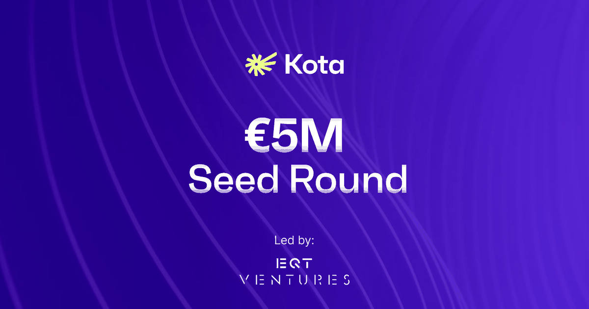 Kota raise €5M Seed led by EQT Ventures
